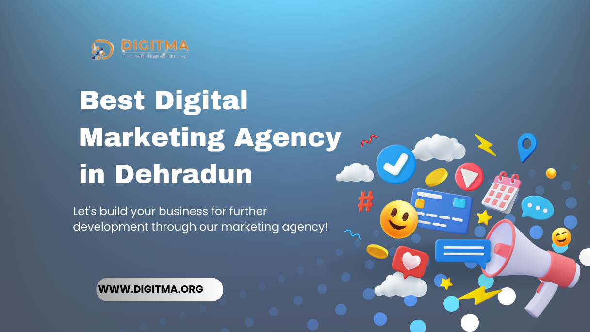 Best Digital Marketing Agency in Dehradun- Digitma Infologics